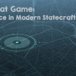 The Great Game: Intelligence in Modern Statecraft