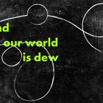 AND ALL OUR WORLD IS DEW curated by Eva Vaslamatzi
