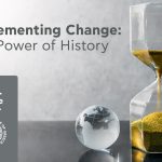 Implementing Change The Power of History